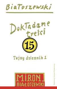 Utwory zebrane Tom 15: Dokładane treści. Tajny dziennik 1 - Miron Białoszewski - książka