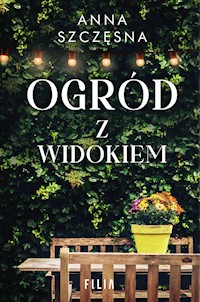Ogród z widokiem - Anna Szczęsna - ebook + audiobook + książka
