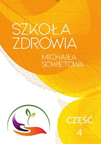 Szkoła zdrowia Michaiła Sowietowa Część 4 - Sowietow Michaił - książka