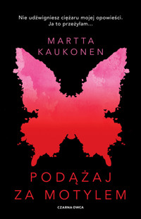 Podążaj za motylem - Martta Kaukonen - ebook + książka