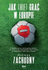 Jak (nie) grać w Europie - Michał Zachodny - ebook + książka