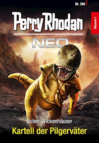 Perry Rhodan Neo 286: Kartell der Pilgerväter - Ruben Wickenhäuser - ebook