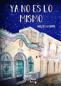 Ya no es lo mismo - Iago de la Campa - ebook