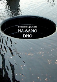 Na samo dno - Lipkowska Dominika - książka