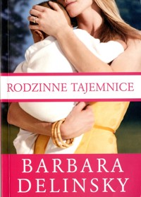 Rodzinne tajemnice - Barbara Delinsky - ebook