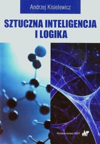 Sztuczna inteligencja i logika - Kisielewicz Andrzej - książka
