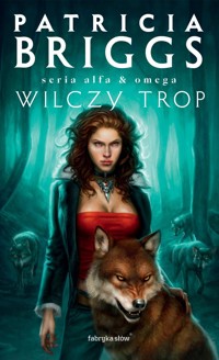 Wilczy trop. Seria Alfa i Omega. Tom 1 - Patricia Briggs - książka