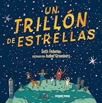 Un trillón de estrellas - Seth Fishman - ebook