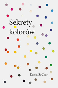 Sekrety kolorów - Kassia St. Clair - książka