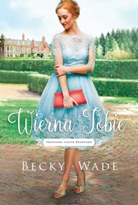Wierna Tobie - Becky Wade - ebook + książka