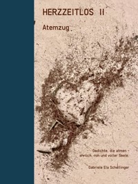 Herzzeitlos II Atemzug - Gabriele Ela Schellinger - ebook