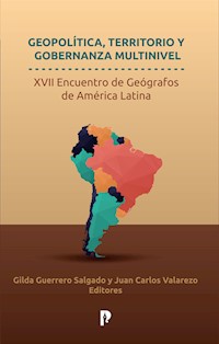 Geopolítica, territorio y gobernanza multinivel. XVII encuentro de geógrafos de América Latina - Gilda Guerrero Salgado - ebook