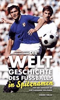 Die Weltgeschichte des Fußballs in Spitznamen - Mariano Beraldi - ebook