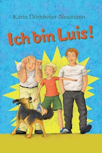 Ich bin Luis! - Karin Dörnhofer-Neumann - ebook