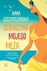 Dziewczyna mojego męża - Anna Szczypczyńska - książka