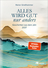 Alles wird gut – nur anders - Rainer Grießhammer - ebook