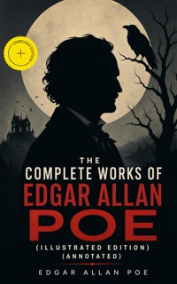 The Complete Works of Edgar Allan Poe (Illustrated Edition) (Annotated) - Edgar Allan Poe - ebook