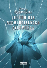 Lustro dla niewidzialnego człowieka - Jerzy Rzymowski - ebook + audiobook