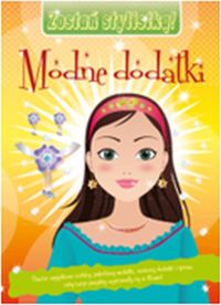 Modne dodatki Zostań stylistką -  - książka