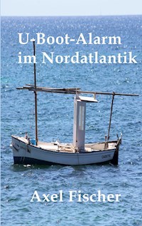 U-Boot-Alarm im Nordatlantik - Axel Fischer - ebook