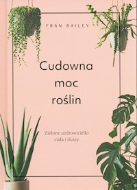 Cudowna moc roślin - Bailey Fran - książka