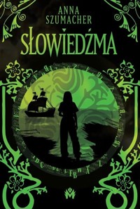 Słowiedźma - Anna Szumacher - ebook + audiobook + książka