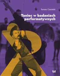 Taniec w badaniach performatywnych - Tomasz Ciesielski - książka