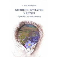Niebieski kwiatek nadziei - Alfred Budzyński - książka