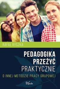 Pedagogika przeżyć Praktycznie - Ryszka Rafał - książka