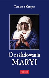 O naśladowaniu Maryi - Tomasz Kempis - książka