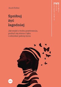 Spróbuj żyć łagodniej - Kolber Aundi - książka