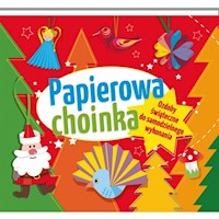 Papierowa choinka Ozdoby świąteczne do samodzielnego wykonania - Sekuła Elżbieta - książka