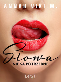 Słowa nie są potrzebne – opowiadanie erotyczne - Annah Viki M - ebook + audiobook