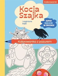 Kocia Szajka i zaginione bajki. Kolorowanka z pazurem - Agata Romaniuk - książka