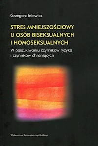 Stres mniejszościowy u osób biseksualnych i homoseksualnych - Iniewicz Grzegorz - książka