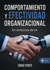 Comportamiento y Efectividad organizacional - Jorge Ponte - ebook