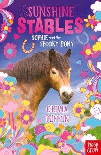 Sunshine Stables: Sophie and the Spooky Pony - Tuffin Olivia - ebook