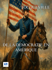 De la Démocratie en Amérique - Partie 1 - Alexis Tocqueville - ebook