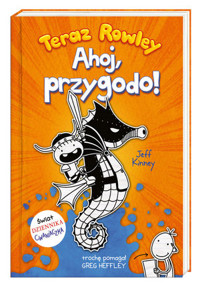 Teraz Rowley. Ahoj, przygodo! - Jeff Kinney - książka