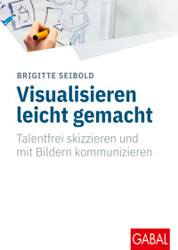 Visualisieren leicht gemacht - Brigitte Seibold - ebook
