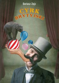 Cyrk brytyjski - Zejc Dariusz - książka