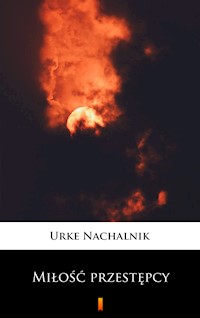 Miłość przestępcy - Urke Nachalnik - ebook
