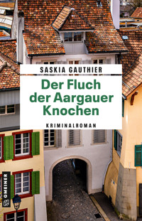 Der Fluch der Aargauer Knochen - Saskia Gauthier - ebook