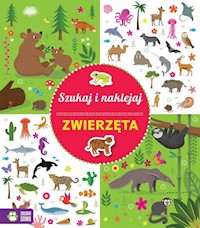 Szukaj i naklejaj Zwierzęta - zbiorowa praca - książka