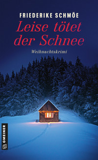 Leise tötet der Schnee - Friederike Schmöe - ebook