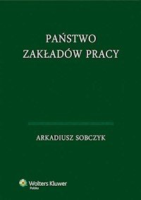 Państwo zakładów pracy - Arkadiusz Sobczyk - książka