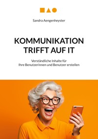 Kommunikation trifft auf IT - Sandra Aengenheyster - ebook