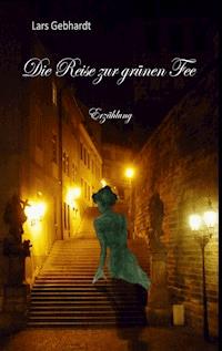 Die Reise zur grünen Fee - Lars Gebhardt - ebook