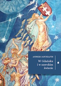 W Gdańsku i w szerokim świecie - Januszajtis Andrzej - ebook + książka