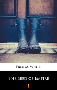 The Seed of Empire - Fred M White - ebook